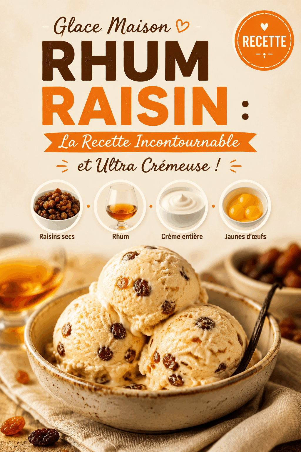 Glace Maison Rhum Raisin : La Recette Incontournable et Ultra Crémeuse !