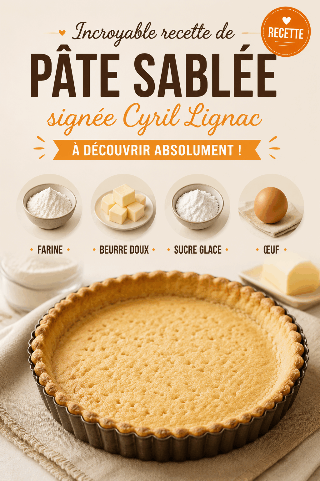 Incroyable recette de pâte sablée signée Cyril Lignac à découvrir absolument !