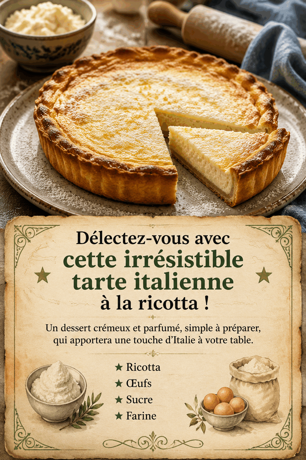 Délectez-vous avec cette irrésistible tarte italienne à la ricotta !